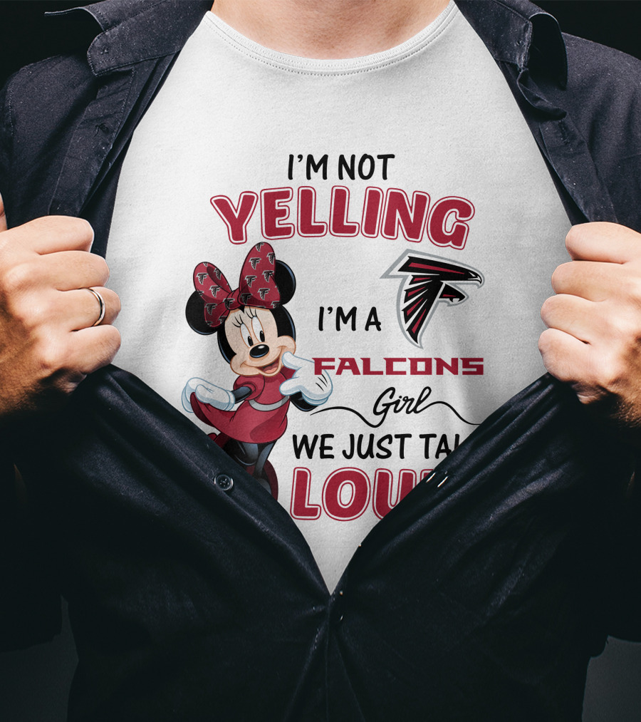 Atlanta Falcons Minnie Mouse I'm Not Yelling I'm A Falcons Girl We Just Talk Loud T-Shirt