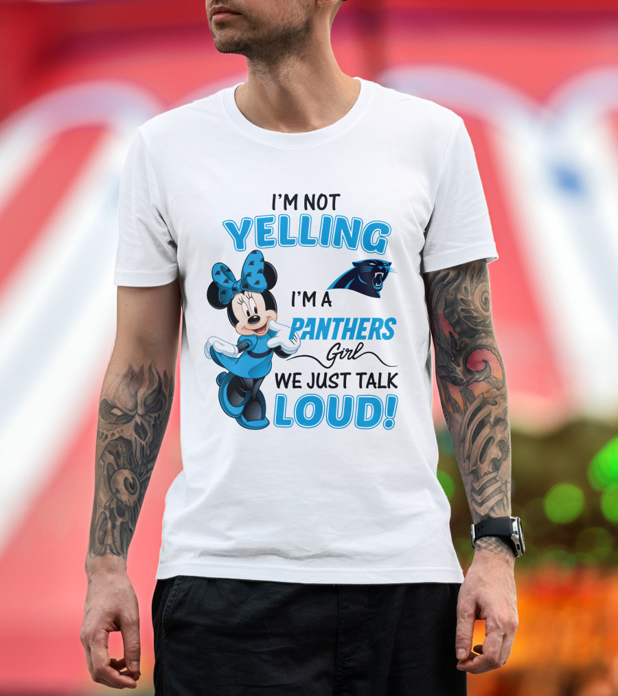 I'm Not Yelling I'm A Panthers Girl We Just Talk Loud Carolina Panthers Minnie Mouse T-Shirt