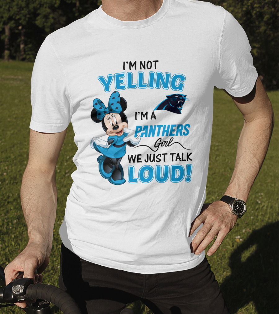 I'm Not Yelling I'm A Panthers Girl We Just Talk Loud Carolina Panthers Minnie Mouse T-Shirt
