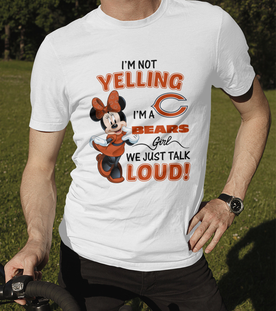 I'm Not Yelling I'm A Bears Girl We Just Talk Loud Minnie Mouse Chicago Bears T-Shirt