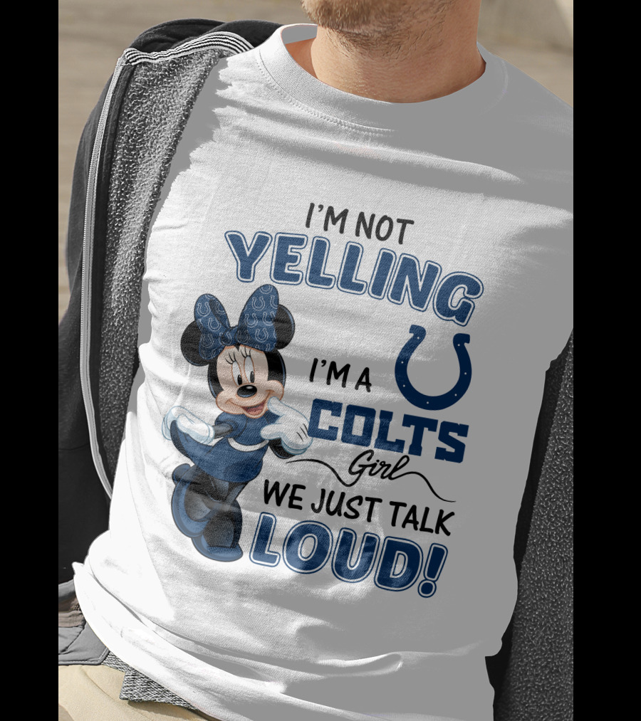 I'm Not Yelling I'm A Colts Girl We Just Talk Loud Minnie Mouse Indianapolis T-Shirt