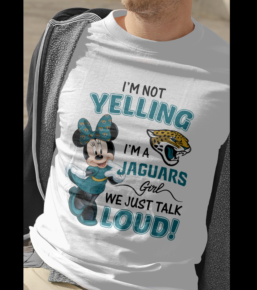 I'm Not Yelling I'm A Jaguars Girl We Just Talk Loud Minnie Mouse Jacksonville Jaguars T-Shirt