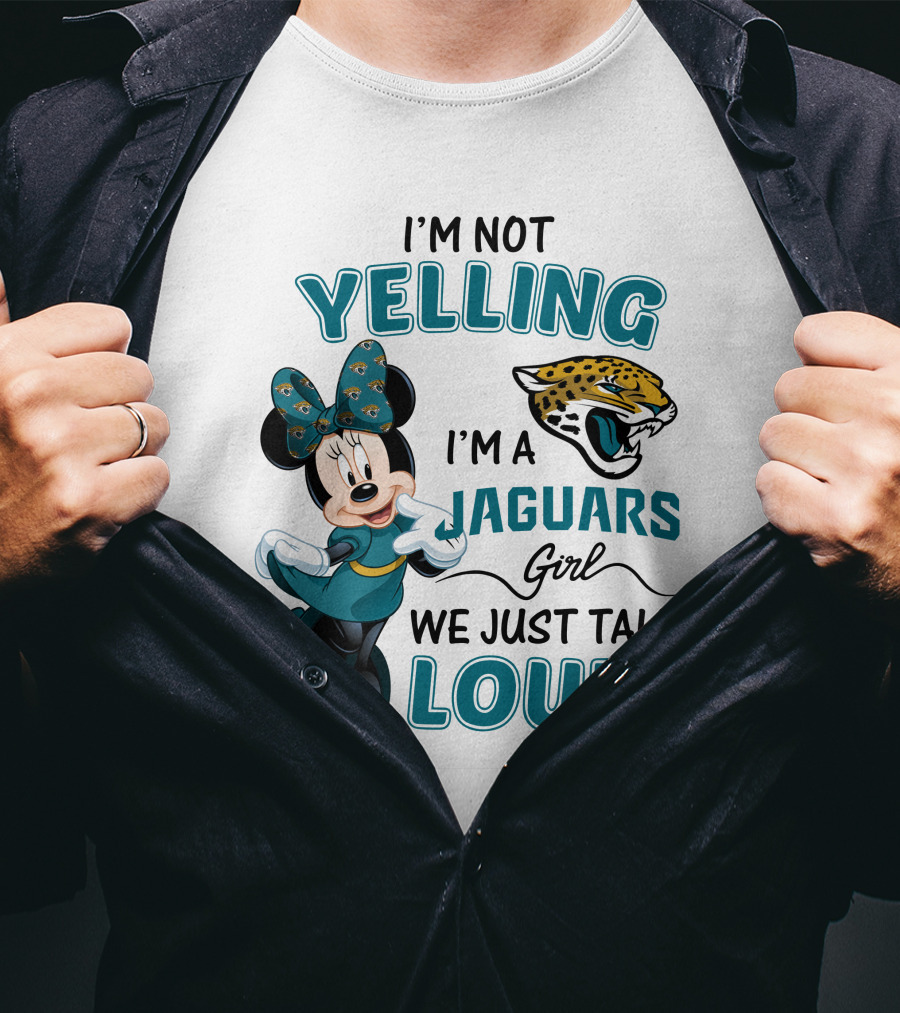 I'm Not Yelling I'm A Jaguars Girl We Just Talk Loud Minnie Mouse Jacksonville Jaguars T-Shirt