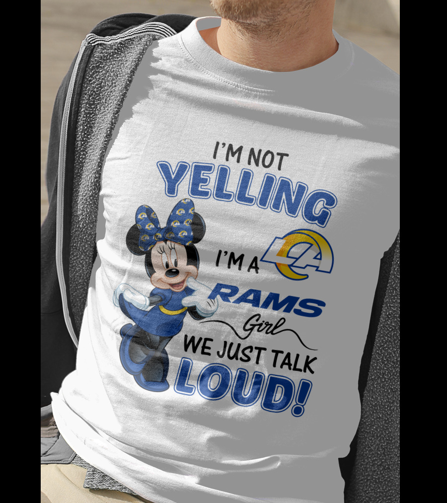 I'm Not Yelling I'm A Los Angeles Rams Girl We Just Talk Loud Minnie Mouse  T-Shirt