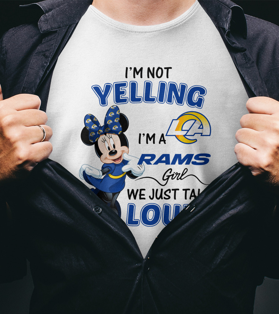 I'm Not Yelling I'm A Los Angeles Rams Girl We Just Talk Loud Minnie Mouse  T-Shirt