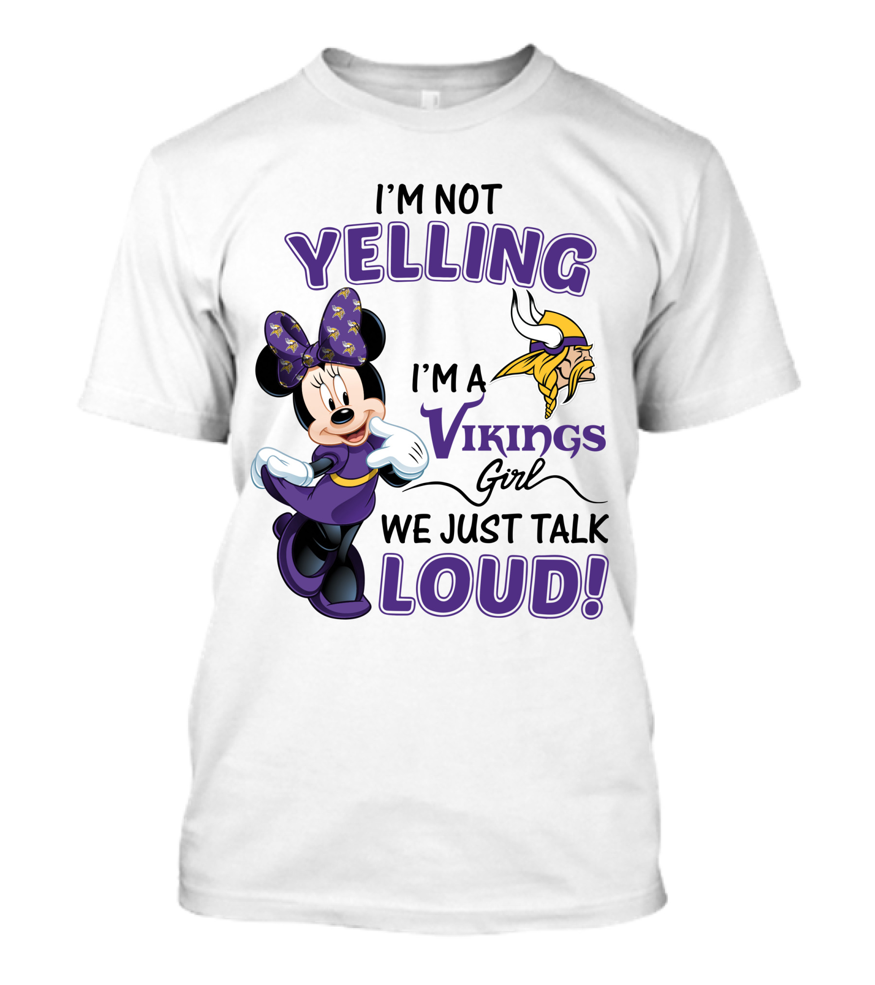 I'm Not Yelling I'm A Vikings Girl We Just Talk Loud Minnie Mouse Minnesota Vikings T-Shirt