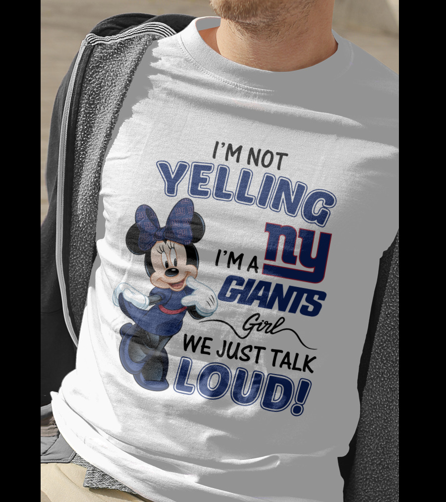 I'm Not Yelling I'm A New York Giants Girl We Just Talk Loud Minnie Mouse T-Shirt