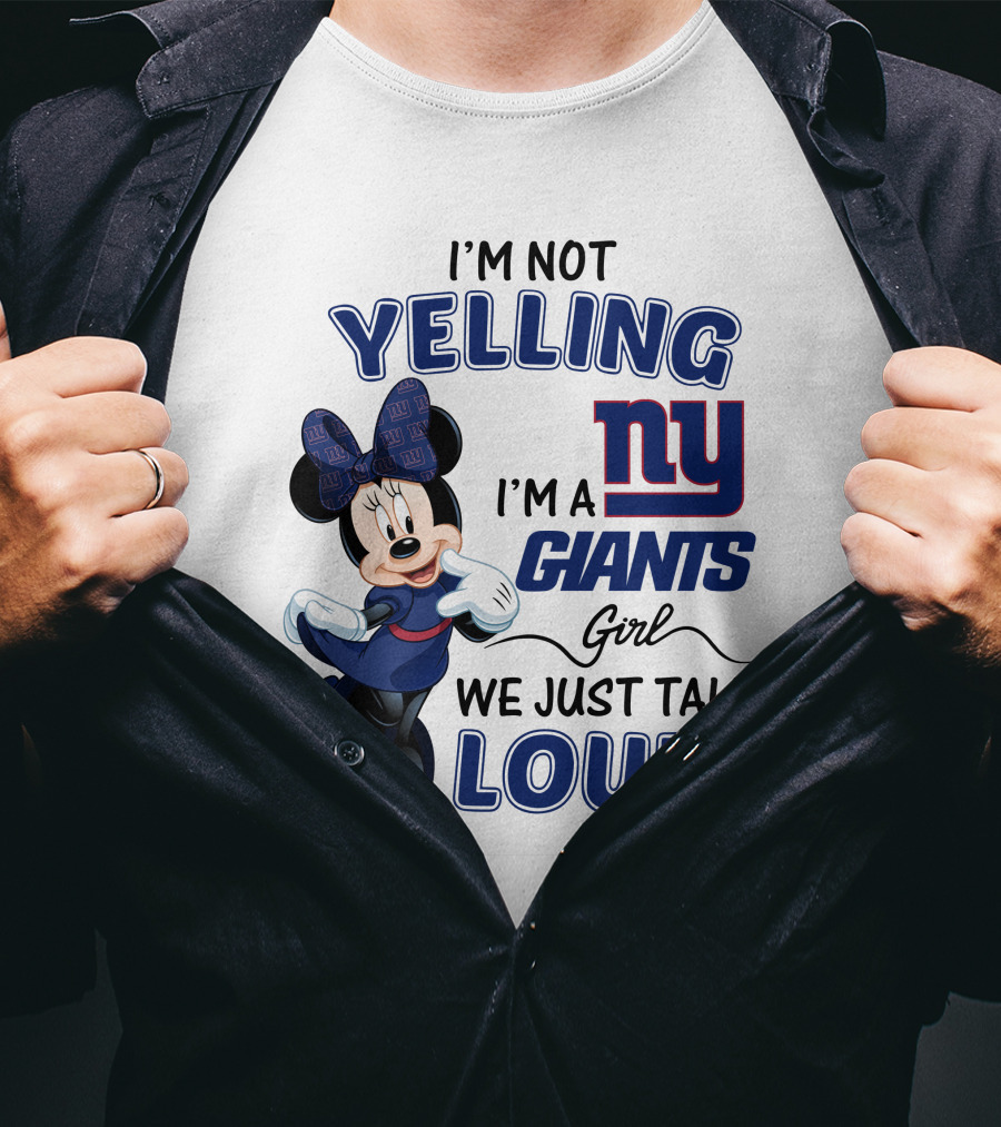 I'm Not Yelling I'm A New York Giants Girl We Just Talk Loud Minnie Mouse T-Shirt