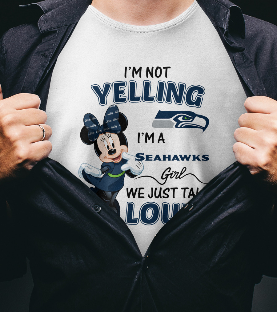 I'm Not Yelling I'm A Seahawks Girl We Just Talk Loud Seattle Seahawks Minnie Mouse T-Shirt