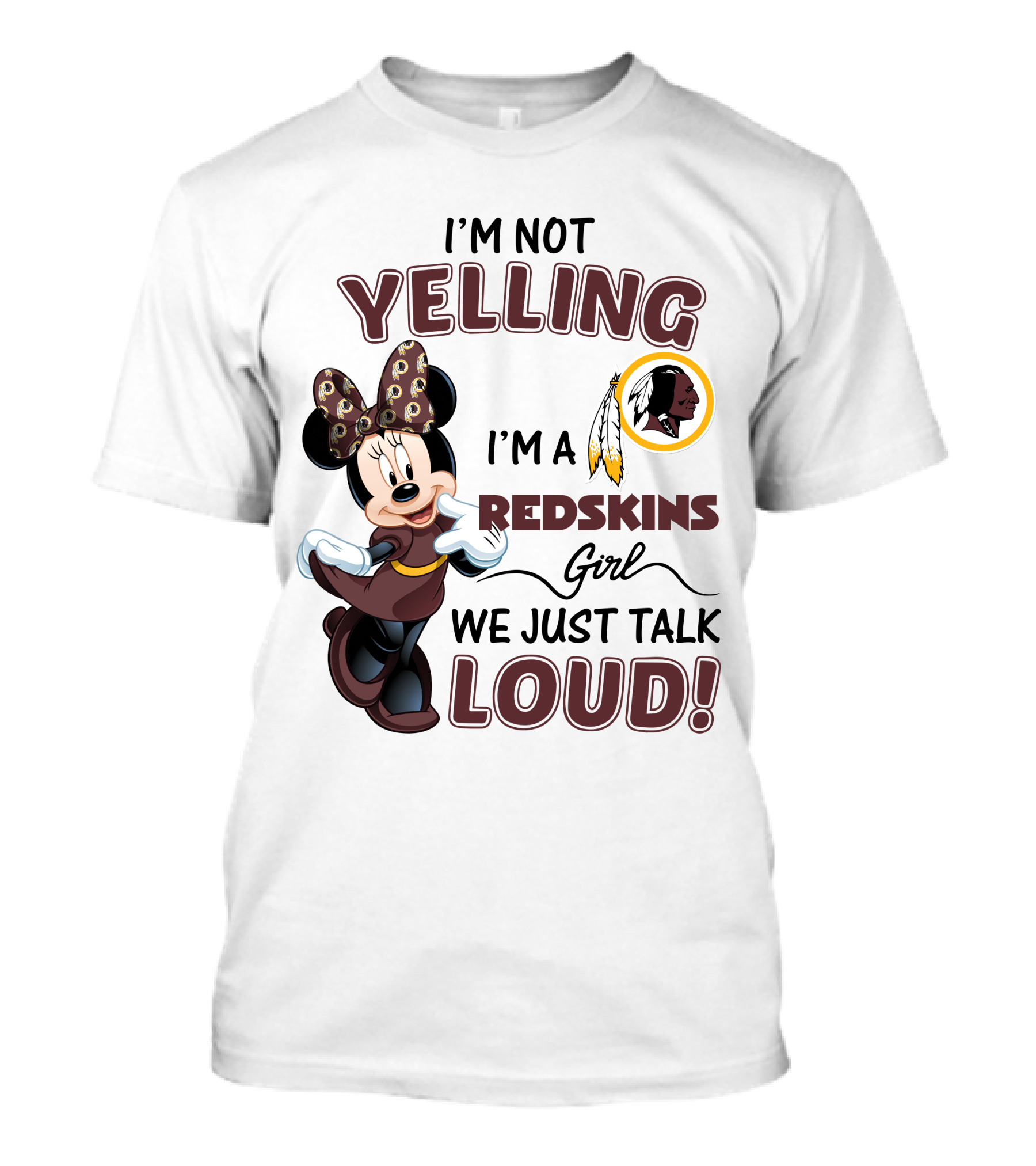 I'm Not Yelling I'm A Redskins Girl We Just Talk Loud Minnie Mouse Redskins T-Shirt