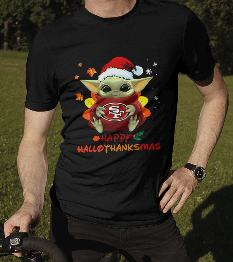 San Francisco 49ers Baby Yoda Happy Hallothanksmas T-Shirt