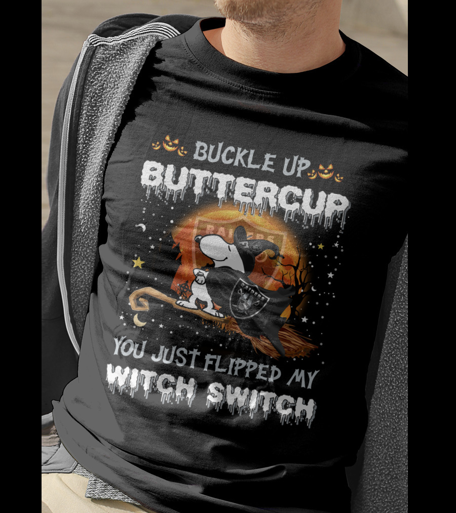 Buckle Up Buttercup You Just Flipped My Witch Switch Las Vegas Raiders Snoopy T-Shirt