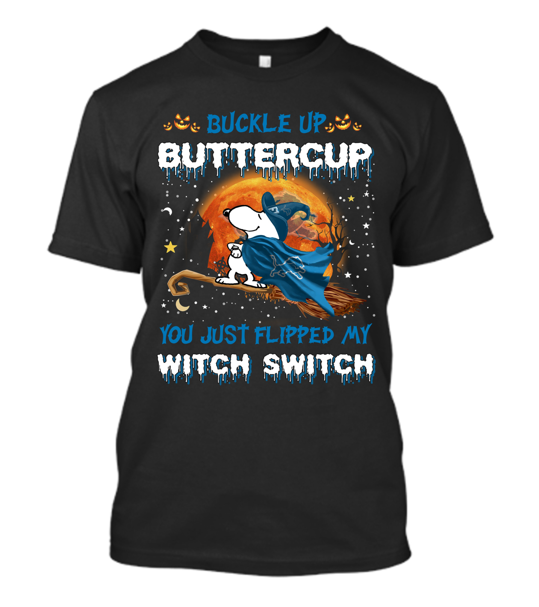 Buckle Up Buttercup You Just Flipped My Witch Switch Detroit Lions Snoopy Halloween T-Shirt