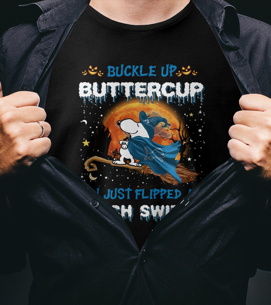 Buckle Up Buttercup You Just Flipped My Witch Switch Detroit Lions Snoopy Halloween T-Shirt
