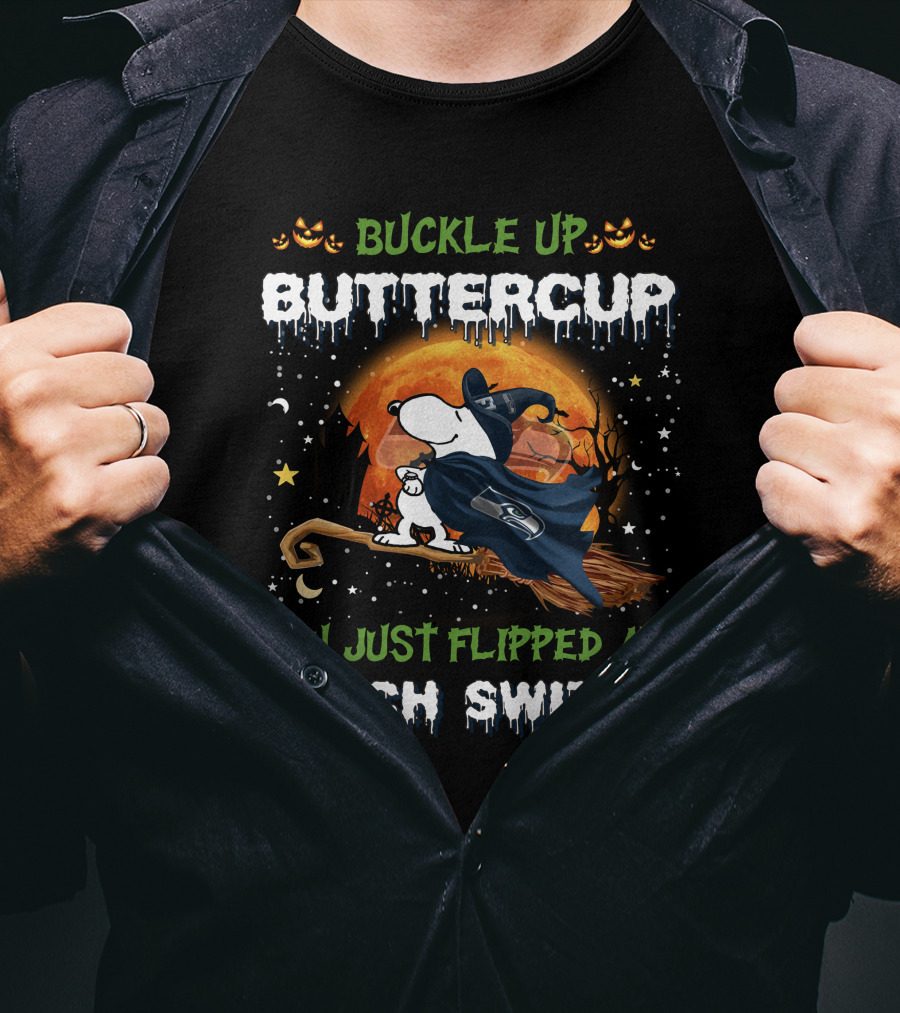Buckle Up Buttercup You Just Flipped My Witch Switch Seattle Seahawks Snoopy 508 T6MTH T-Shirt