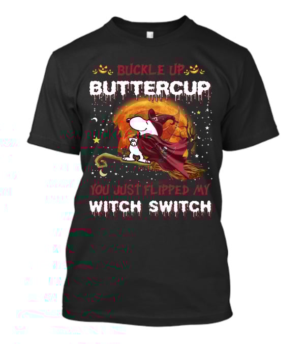 Buckle Up Buttercup You Just Flipped My Witch Switch Snoopy Broomstick Halloween Moon T-Shirt