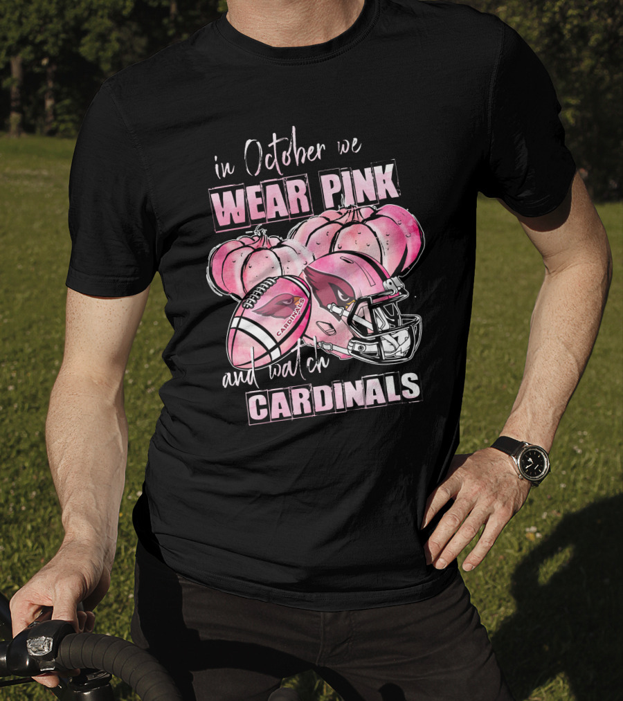 In October We Wear Pink And Watch Cardinals Football Helmet Pumpkins T-Shirt