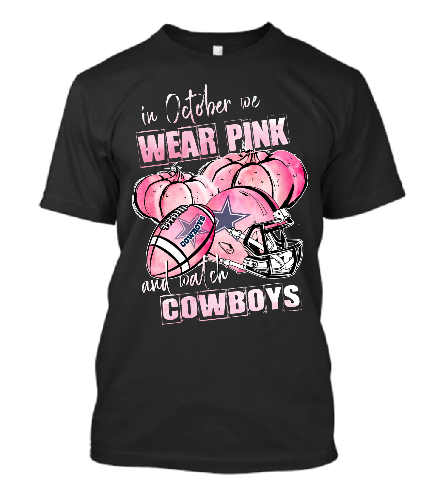 Dallas Cowboys In October We Wear Pink And Watch Cowboys T-Shirt