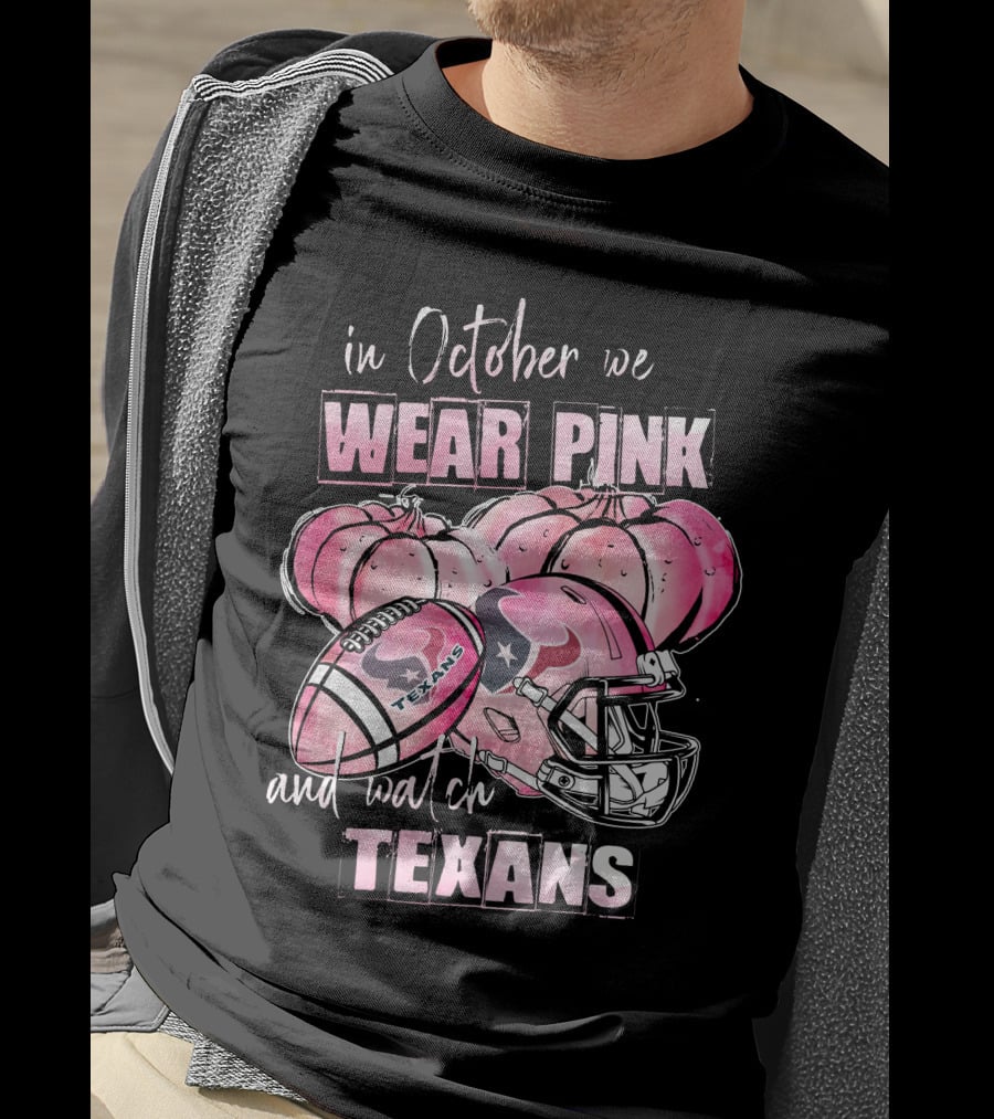 In October We Wear Pink And Watch Texans Football Pink Helmets Pumpkins T-Shirt