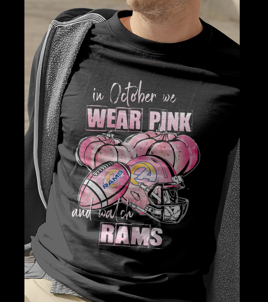In October We Wear Pink And Watch Rams Los Angeles Rams Football Helmet And Pumpkins 509 L1PTT T-Shirt