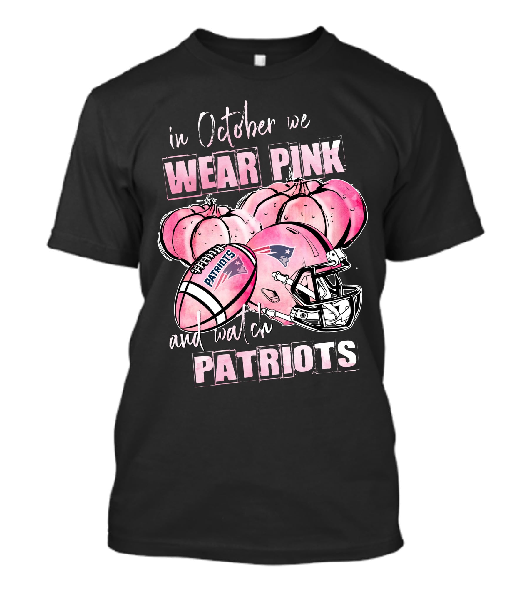 In October We Wear Pink And Watch Patriots New England 509 L1PTT T-Shirt