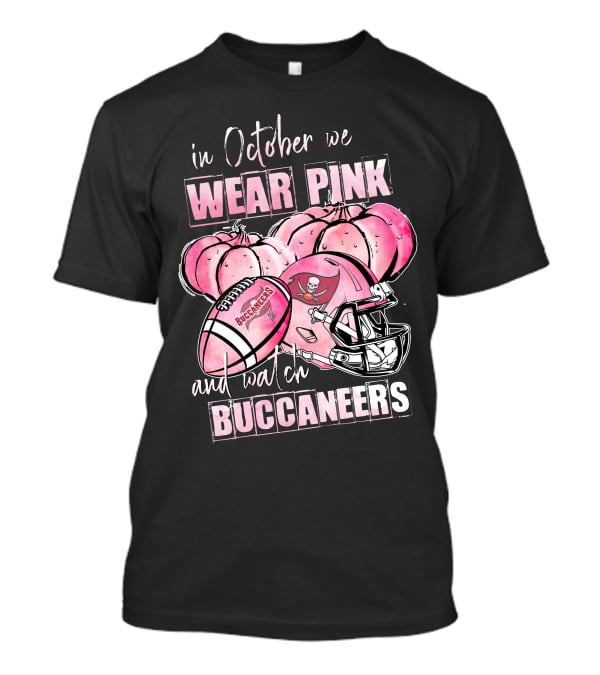 In October We Wear Pink And Watch Buccaneers T-Shirt