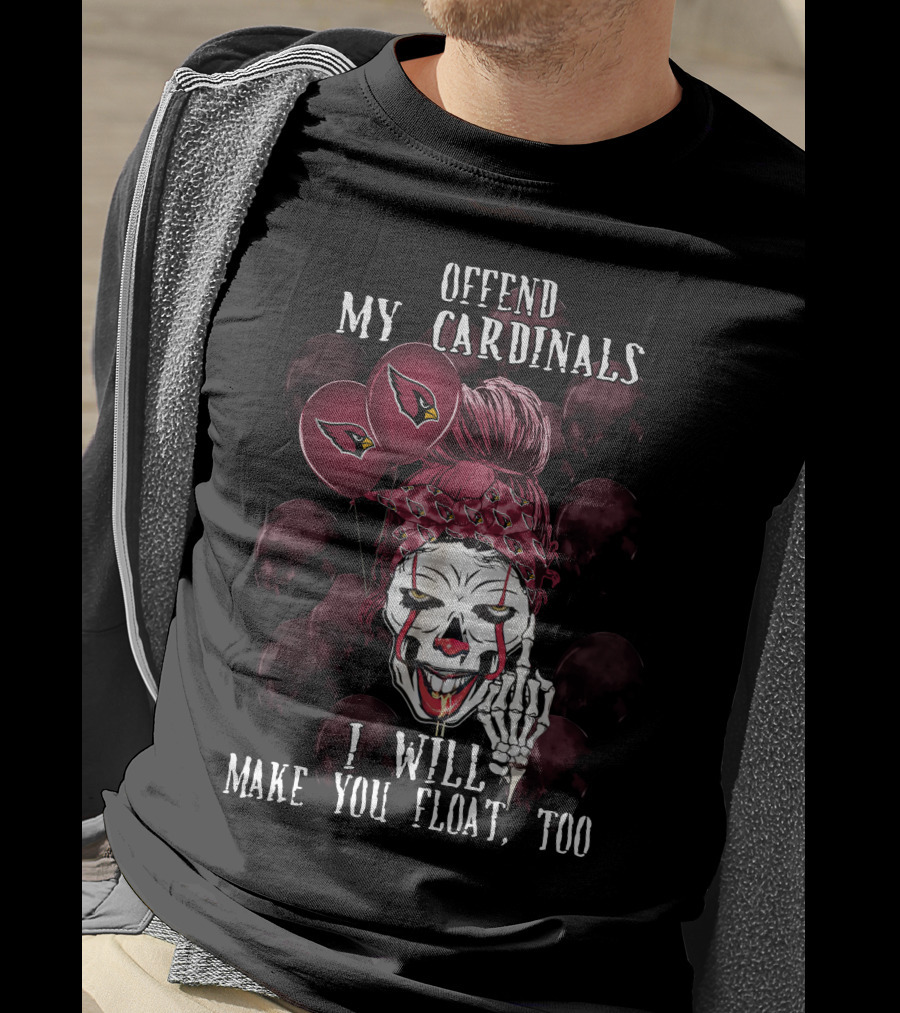Offend My Cardinals I Will Make You Float Too Arizona Cardinals Halloween T-Shirt