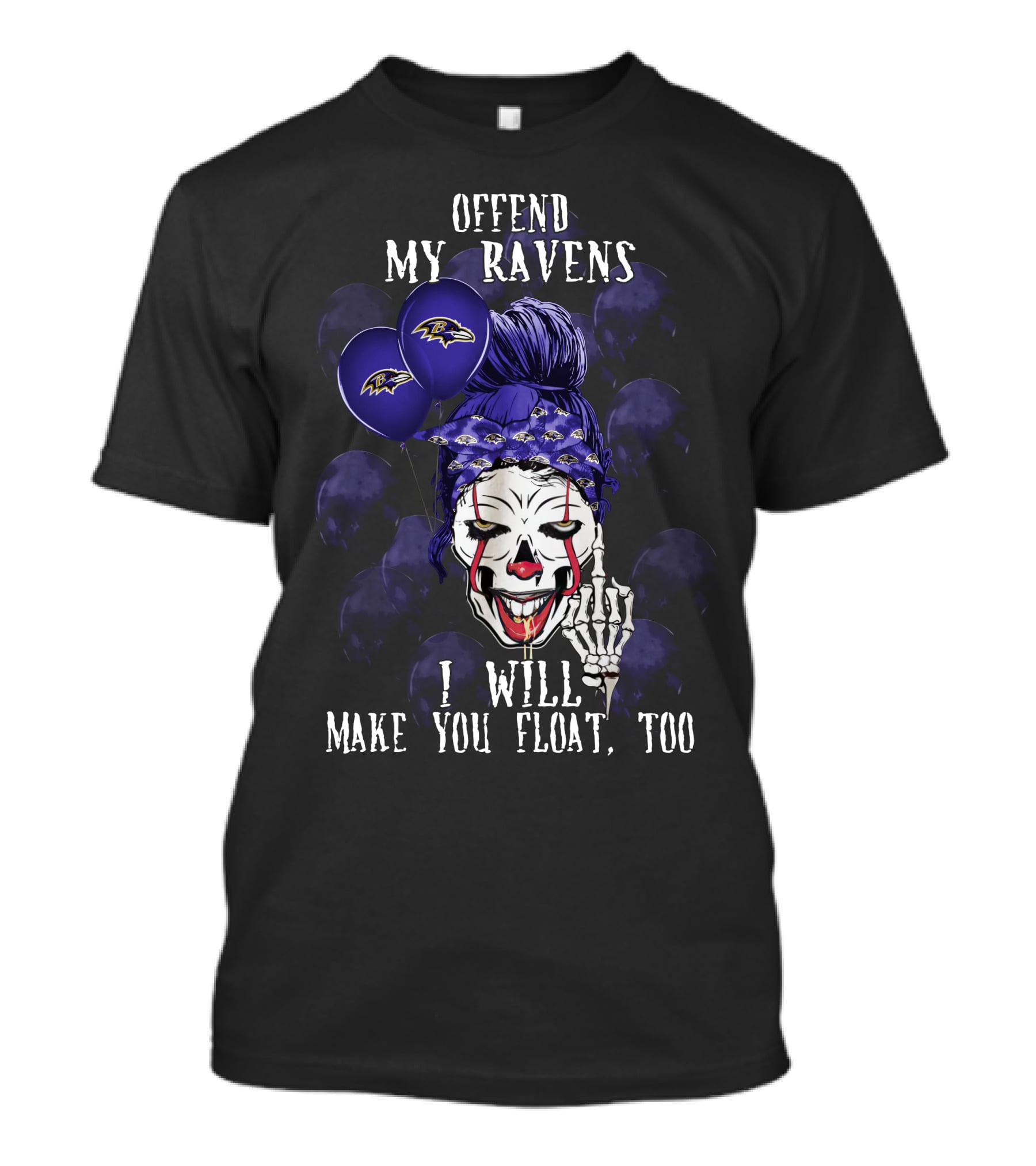 Offend My Ravens I Will Make You Float Too Baltimore Ravens Halloween T-Shirt