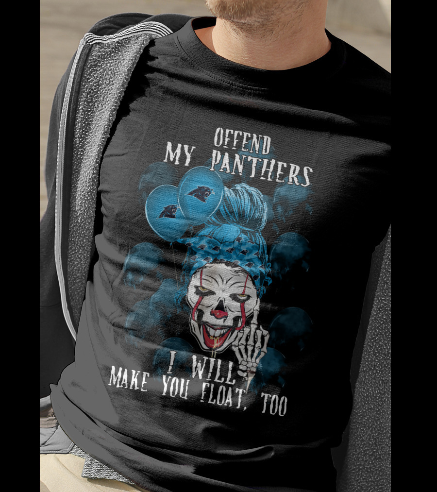 Offend My Panthers I Will Make You Float Too Carolina Panthers Halloween T-Shirt