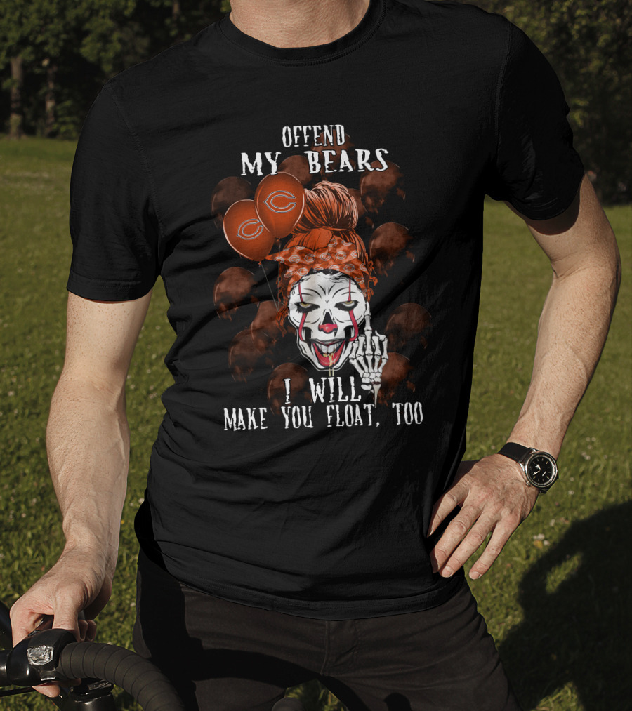 Offend My Bears I Will Make You Float Too Chicago Bears Halloween T-Shirt