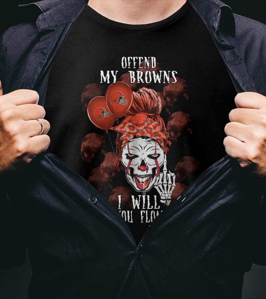 Offend My Browns I Will Make You Float Too Cleveland Browns Halloween T-Shirt