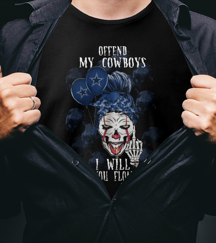 Offend My Cowboys I Will Make You Float Too Dallas Cowboys Halloween T-Shirt
