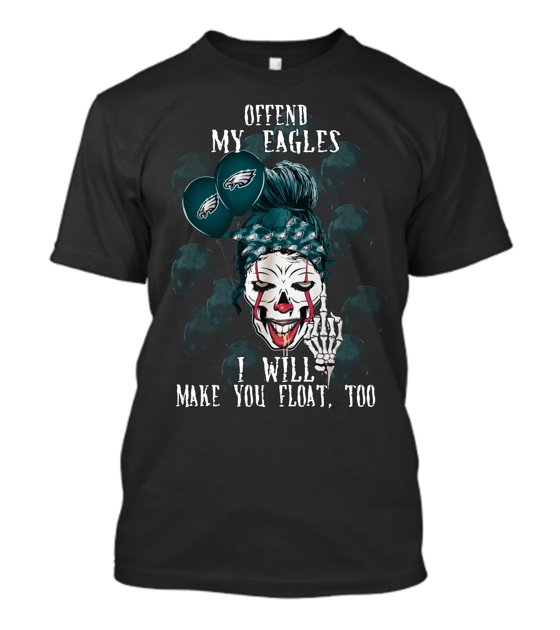 Offend My Eagles I Will Make You Float Too Philadelphia Eagles Halloween Clown T-Shirt