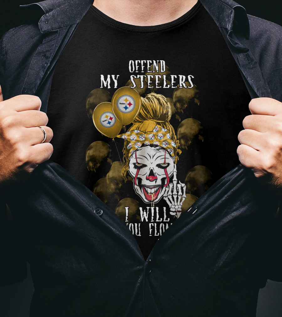 Offend My Steelers I Will Make You Float Too Pittsburgh Steelers Halloween T-Shirt