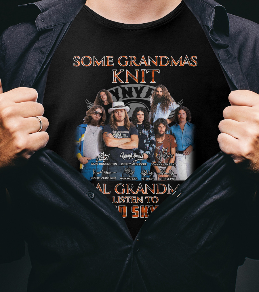 Lynyrd Skynyrd Some Grandmas Knit Real Grandmas Listen To Lynyrd Skynyrd T-Shirt