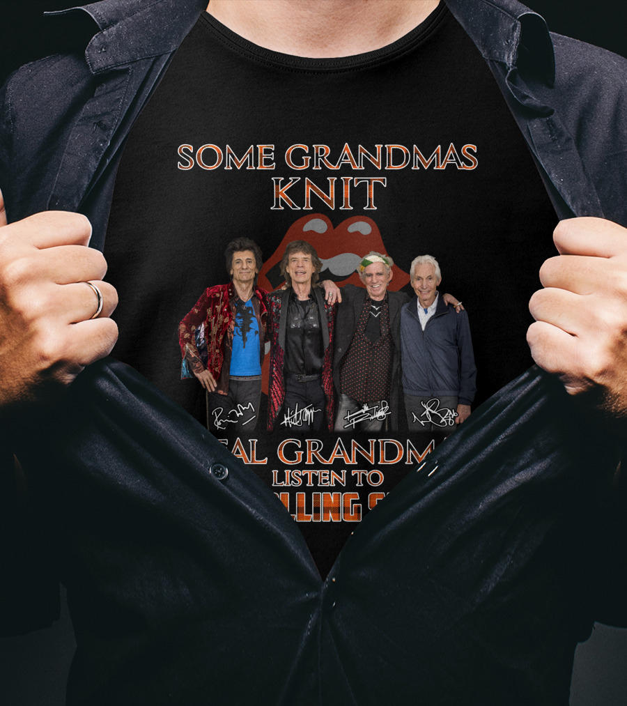 Some Grandmas Knit Real Grandmas Listen To The Rolling Stones T-Shirt