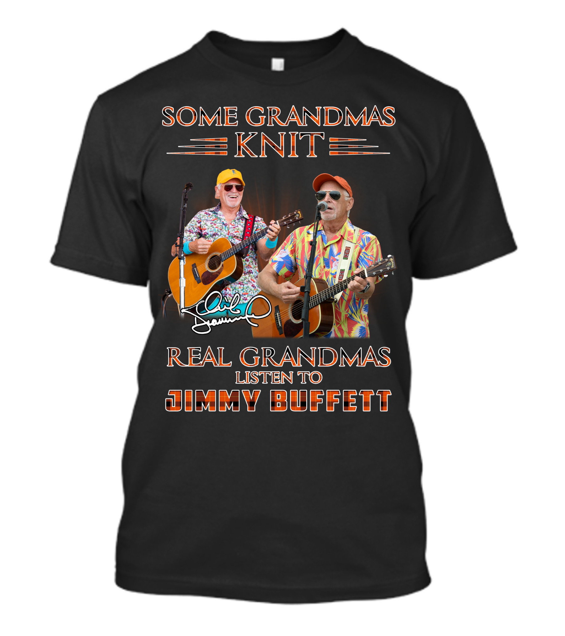 Some Grandmas Knit Real Grandmas Listen To Jimmy Buffett T-Shirt