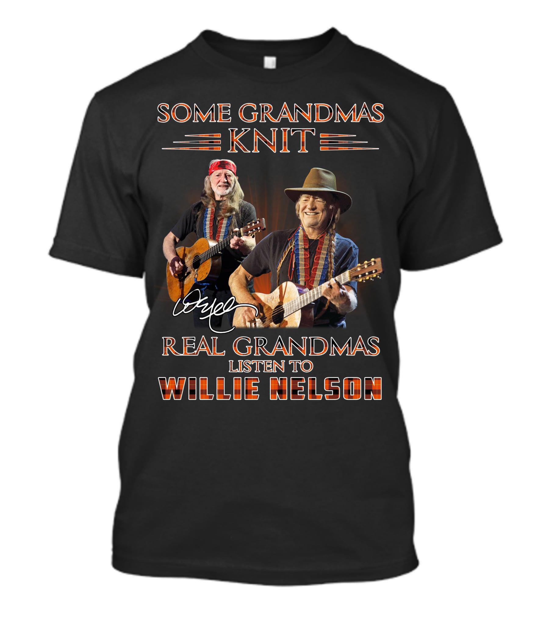 Some Grandmas Knit Real Grandmas Listen To Willie Nelson T-Shirt