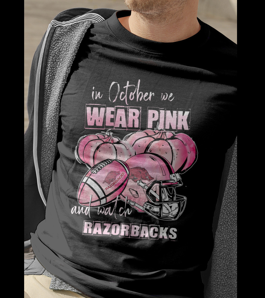 Arkansas Razorbacks In October We Wear Pink And Watch Razorbacks T-Shirt
