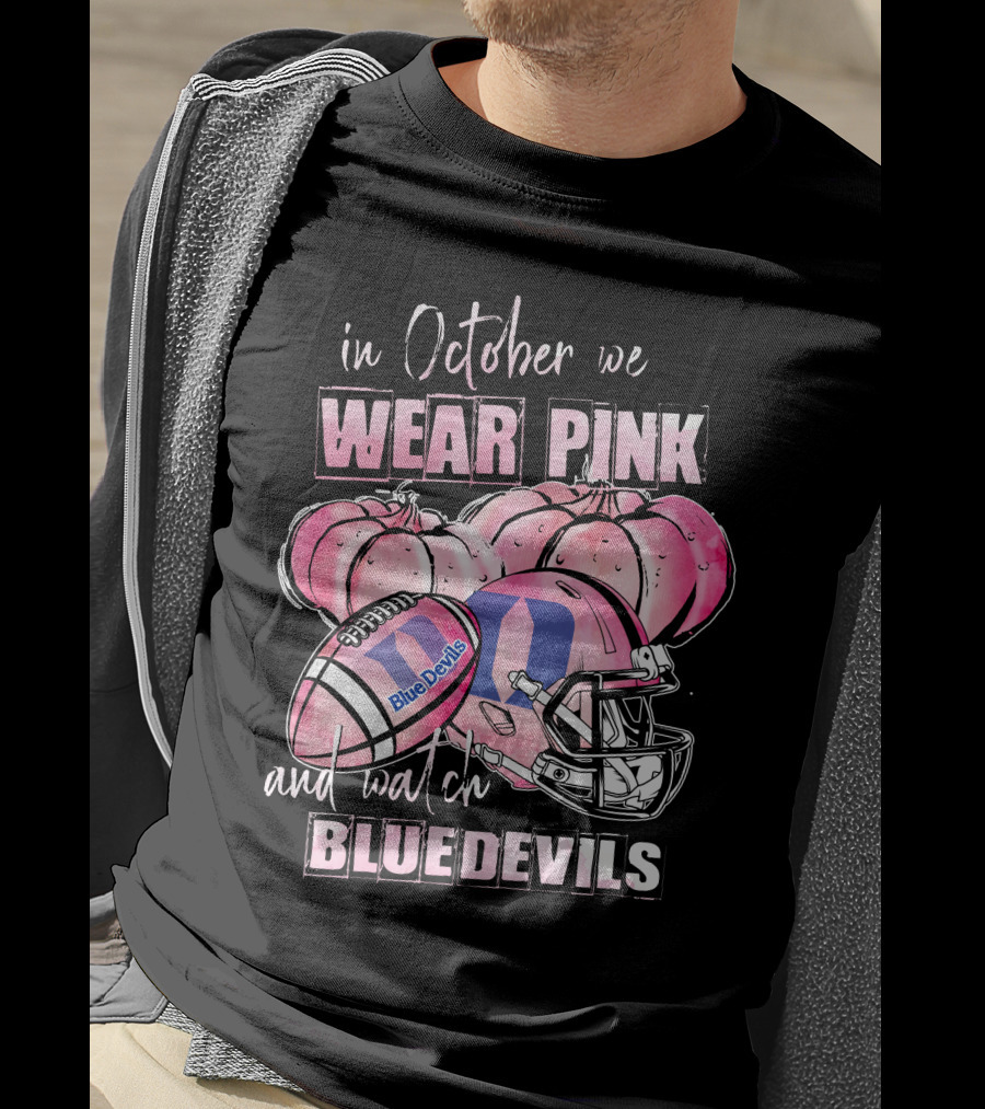 In October We Wear Pink And Watch Duke Blue Devils Football T-Shirt