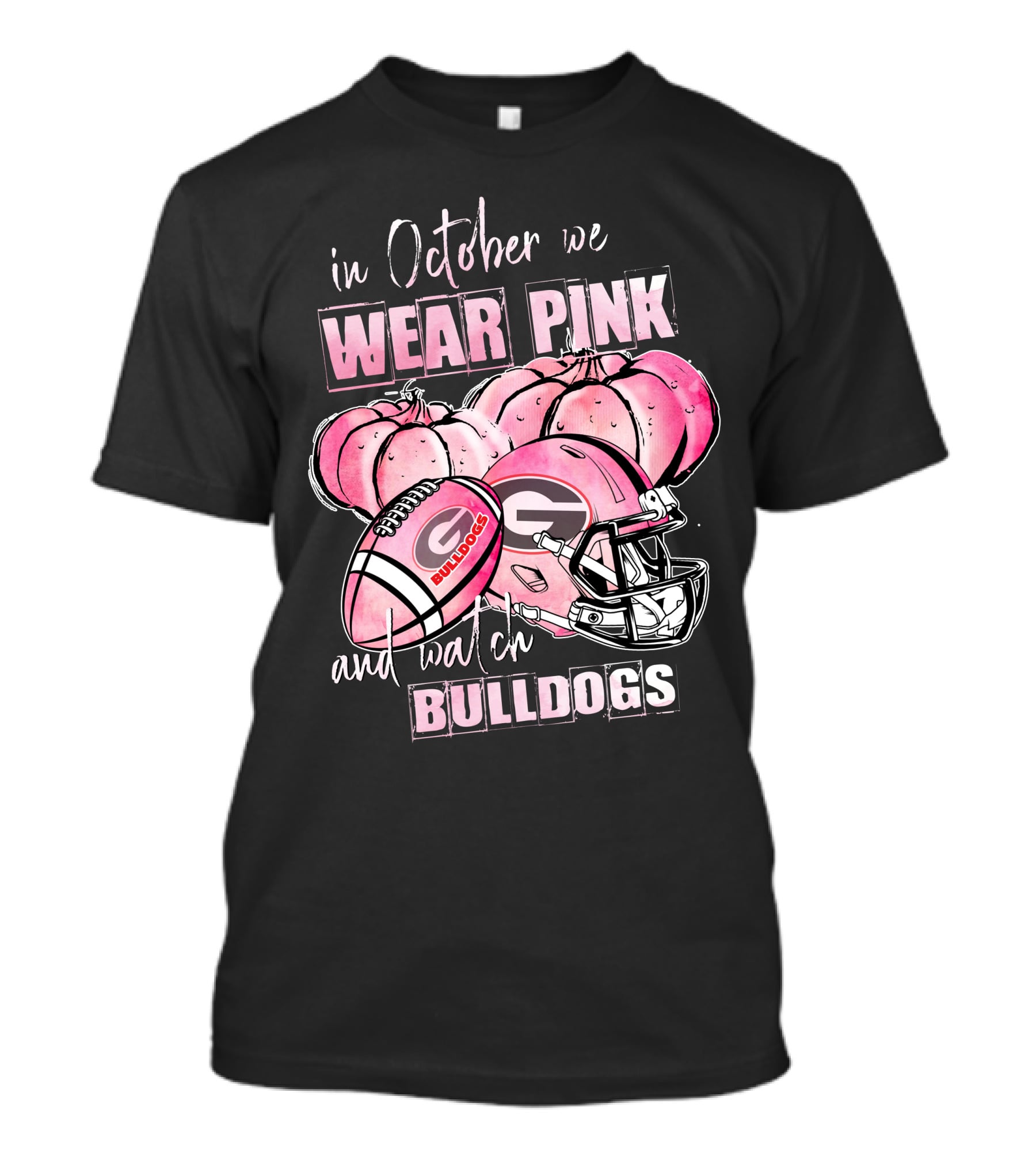 In October We Wear Pink And Watch Georgia Bulldogs Football Helmet And Pumpkins T-Shirt