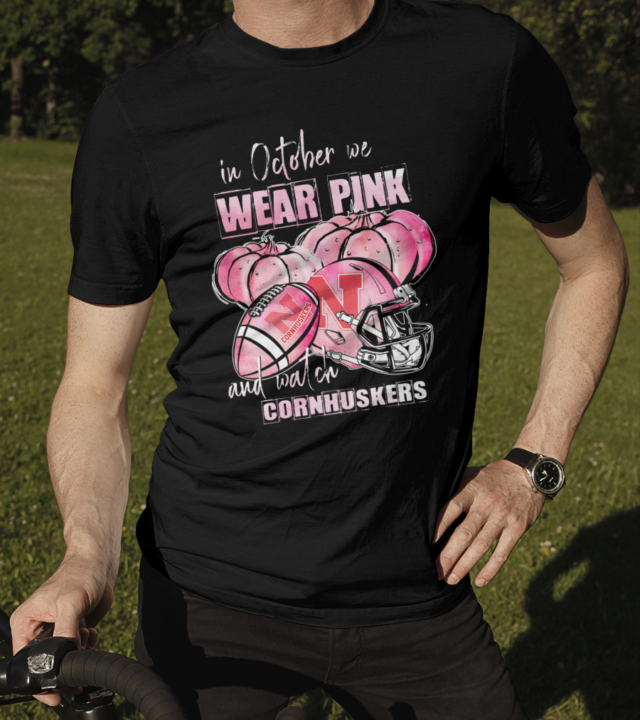 In October We Wear Pink Pumpkins And Watch Nebraska Cornhuskers Football Helmet T-Shirt
