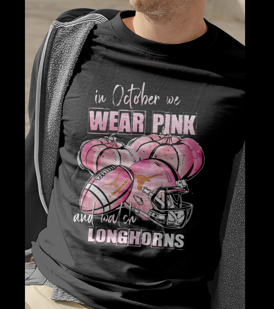 In October We Wear Pink And Watch Longhorns Football Helmet Pumpkins T-Shirt