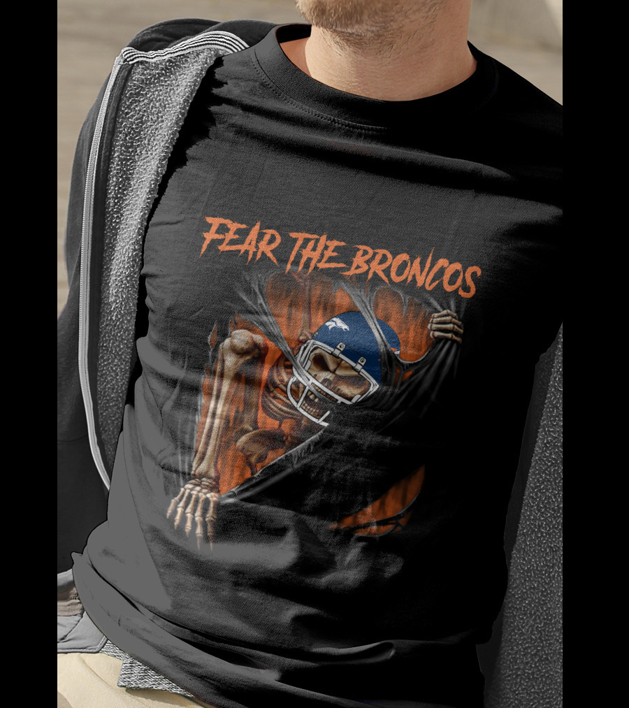 Fear The Broncos Skeleton NFL Football Fan Gear T-Shirt