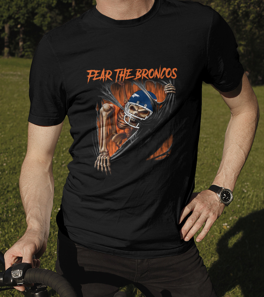 Fear The Broncos Skeleton NFL Football Fan Gear T-Shirt