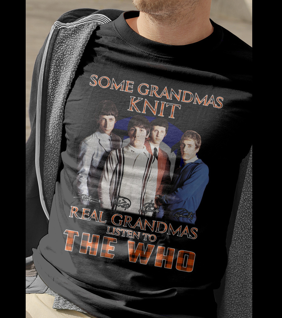 Some Grandmas Knit Real Grandmas Listen To The Who 512 T-Shirt