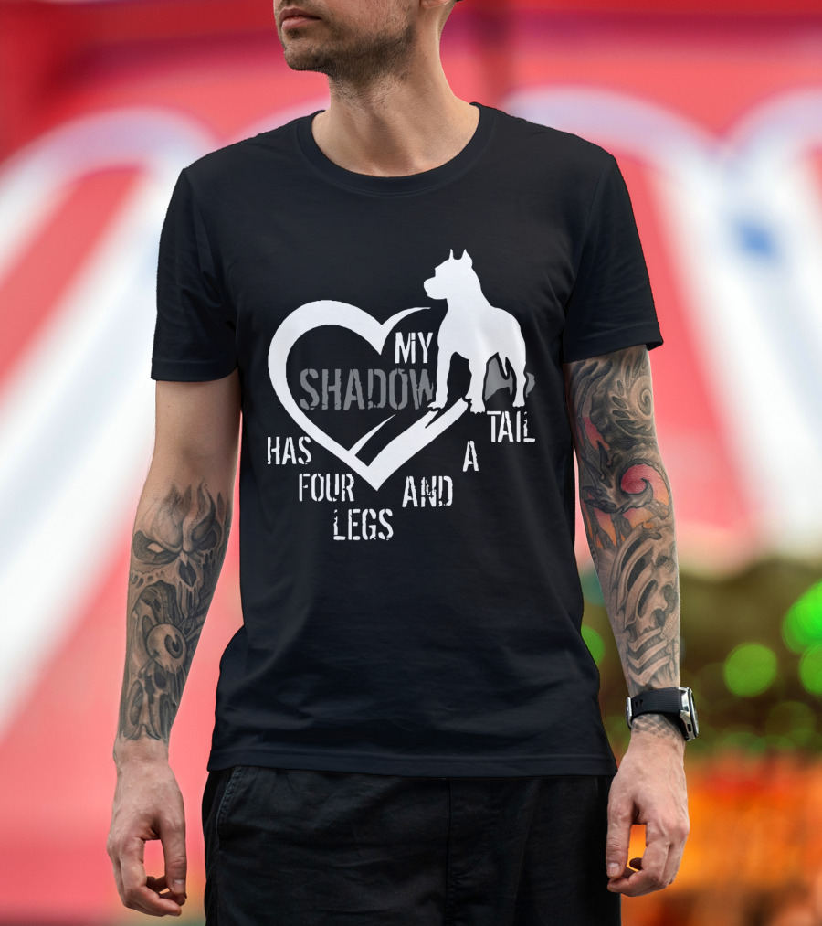 My Shadow Has Four Legs and a Tail Pitbull Heart T-Shirt