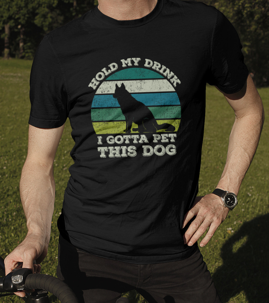 Hold My Drink I Gotta Pet This Dog Vintage Humor Canine T-Shirt