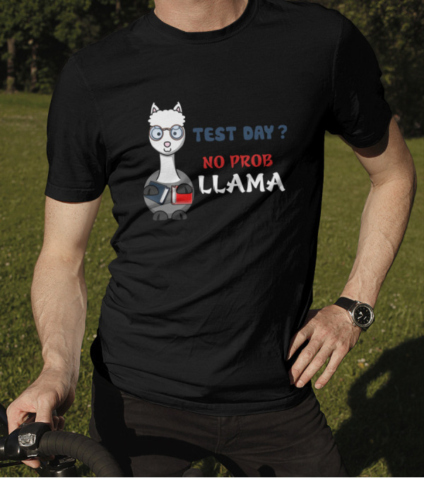 Test Day No Prob Llama Teacher Funny Exam Testing Teaching T-Shirt