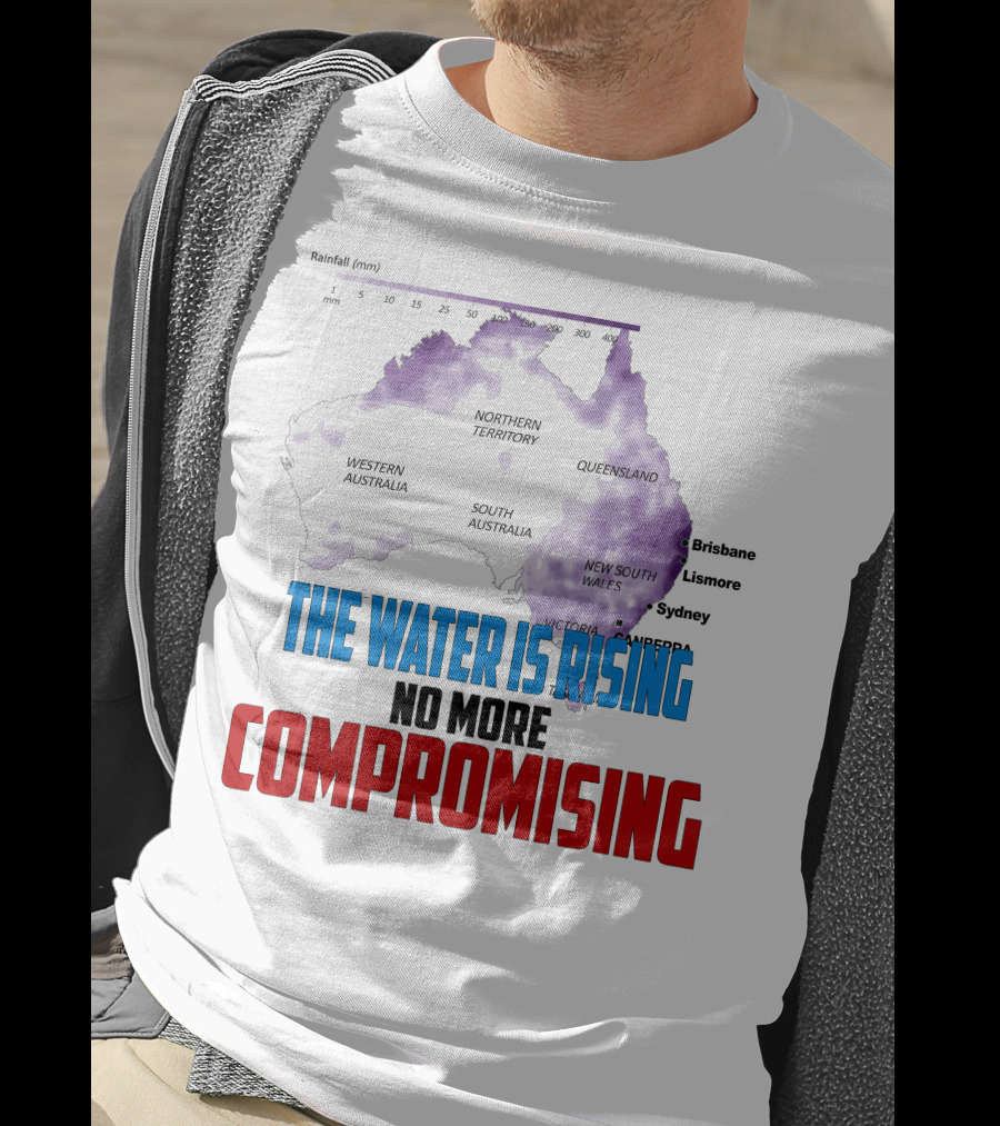 The Water Is Rising No More Compromising Australia Map Rainfall T-Shirt